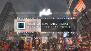 Travi$ Scott feat. Future – High Fashion (EZRA Trap Remix)