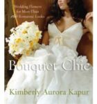 Bouquet Chic: Wedding Flowers For More Than 160 Romantic Looks-
